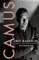 Camus: Das Ideal der Einfachheit – Eine Biographie