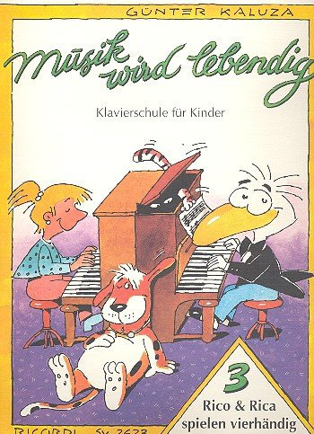 Musik wird lebendig: RICO & RICA SPIELEN VIERHÄNDIG Band 3 mit Bleistift -- der ergänzende vierhändige Lehrgang zur beliebten Klavierschule für Kinder ohne übermäßigen Lernstress von Günter Kaluza (Noten/sheet music)