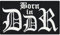 PATCHES Aufnäher Born in DDR Alt Deutsch Biker & Heavy Metal Anarchy lustige witzige Sprüche Deutschland DIY Aufbügler Motorrad Abzeichen zum aufbügeln Aufkleber Applikation Iron on Patch 90x50mm