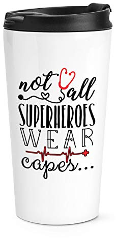 Nurse Doctor Paramedic Not All Superheroes Wear Capes Travel Mug Cup