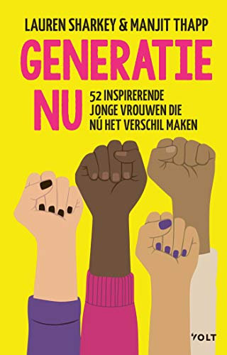 Generatie Nu: 52 inspirerende jonge vrouwen die nú het verschil maken (Dutch Edition)