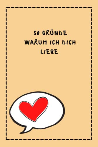 50 Gründe Warum Ich Dich Liebe: Buch zum Ausfüllen, Soft Matt Cover, Romantisches Valentins Geschenk, Valentinstag, Valentines Day, Romantisches Geschenk Ehefrau Mann, Kreatives Geschenk