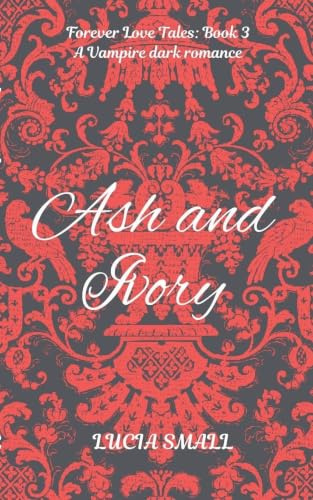 Ash and Ivory (Forever Love Tales, Band 3)