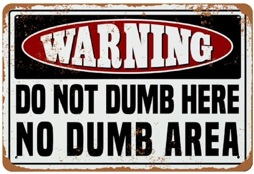 Aluminium-Blechschild mit der Aufschrift Warning Do Not Dumb Here No Dumb Area, Wandkunst, Dekorationen, Eisen, Gemälde für Zuhause, Zimmertür, Zubehör, Poster, Einweihungsgeschenke