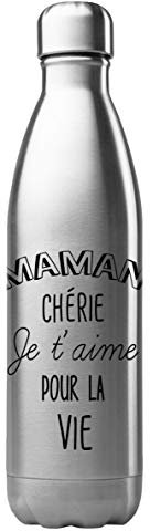 Bouteille Gourde Isotherme Acier INOX 500 ML imprimé Citation Humour Maman chérie Je t'aime pour la Vie ref G1933