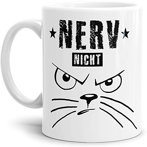 Tassendruck Katzen-Tasse mit Spruch Nerv Nicht Geschenk-Artikel/Kaffeetasse/Teetasse/Mug/Cup/Weiss
