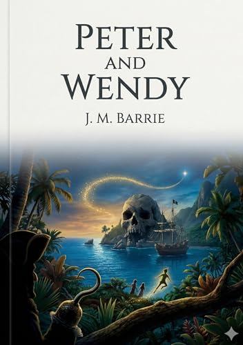 Peter and Wendy: by J. M. Barrie