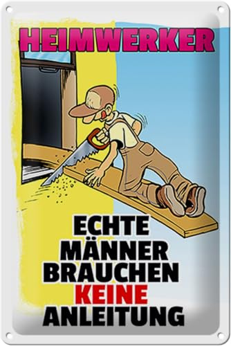 Femer Blechschild Spruch 20x30cm Heimwerker brauche keine Anleitung