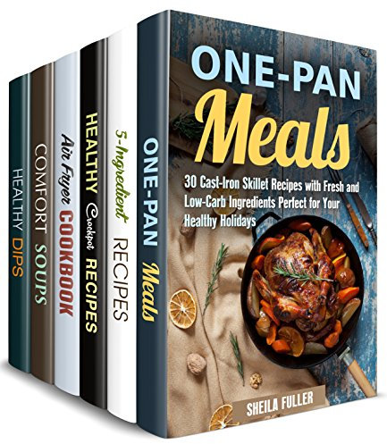Easy Cooking Box Set (6 in 1): Learn How to Make Easy and Deliciout One-Pan, Air Fryer, Soup, Crockpot Meals Plus Healthy Dips and Dippers (Stress-Free Meals)