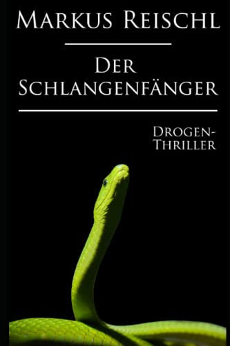 Der Schlangenfänger: Drogenthriller