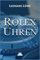 Rolex Uhren (mit mehr Abbildungen in Farbe): Daytona Submariner GMT Datejust Explorer - Überarbeitete und aktualisierte Fassung 2019. (Luxus Uhren 2)