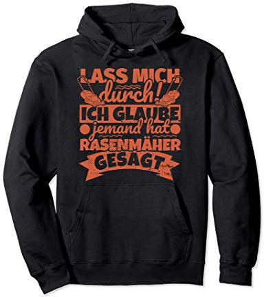 Rasenmäher Geschenke lustiger Spruch Rasen mähen Garten - La Pullover Hoodie