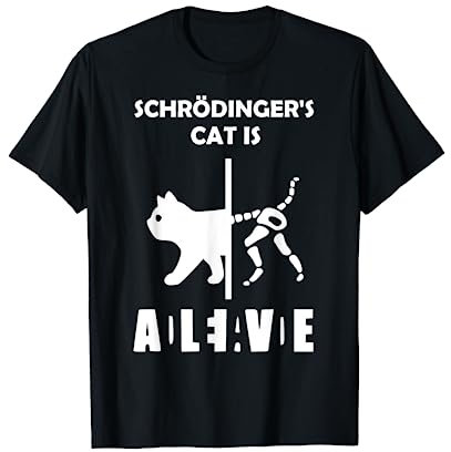 Il gatto di Schrödinger - Dead AND Alive - nerd della fisica Maglietta