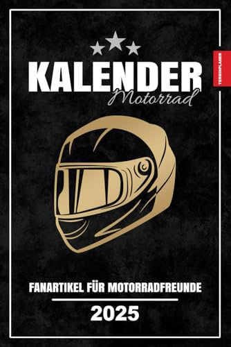 Motorrad Kalender 2025: Motorradliebhaber Geschenk und Must Have für Motorradfahrer / Motorrad Fanartikel und Terminplaner für Biker / Motorradreisen und Motorradtour Zubehör