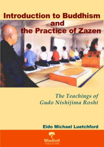 Introduction to Buddhism and the Practice of Zazen: The Teachings of Gudo Nishijima Roshi