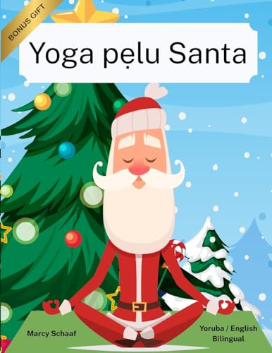 Yoga p¿lu Santa (Yoruba / English Bilingual) Yoga with Santa