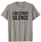 I DESTROY SILENCE, Lustiges Querflöte T-Shirt