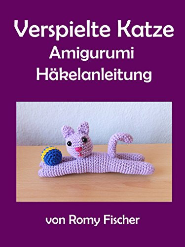 Verspielte Katze: Amigurumi Häkelanleitung