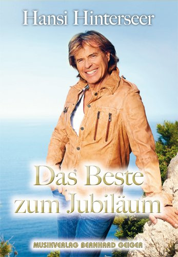 Hansi Hinterseer - Das Beste zum Jubiläum (Songbuch, Songbook, Notenbuch, Noten) für Gesang, Klavier, Gitarre