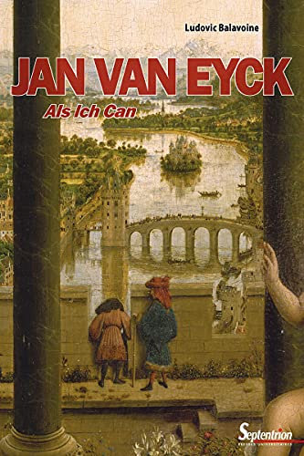 Jan van Eyck: Als Ich Can (Histoire et civilisations) (French Edition)