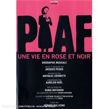Piaf,une Vie en Rose et Noir