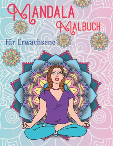 Mandala Malbuch für Erwachsene: Eine Kollektion aus 40 entspannende Mandalas Muster zum Ausmalen für Erwachsene oder Kinder