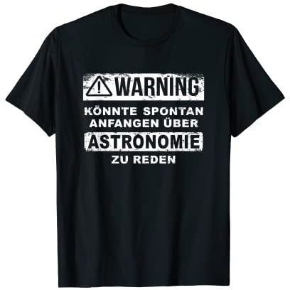 Lehrer Astronomie Könnte Spontan Über Astronomie Reden T-Shirt