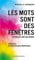 Les mots sont des fenêtres (ou bien ce sont des murs) (French Edition)