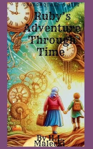 Grandmother's Gift Ruby's Adventure Through Time (The Storykeeper, Band 1)