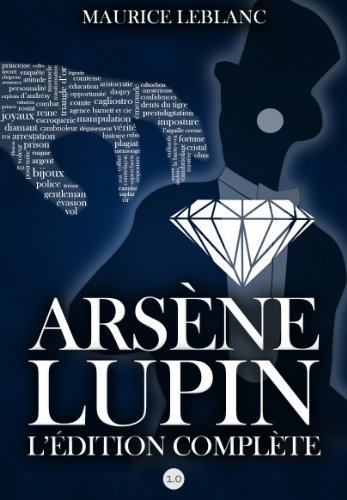 Arsène Lupin : L'édition complète (French Edition)