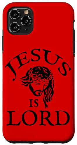 iPhone 11 Pro Max Jesus Is Lord Case