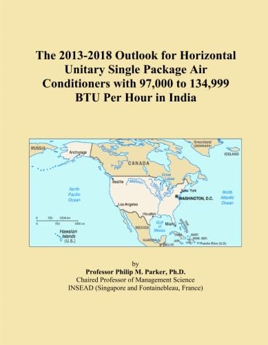The 2013-2018 Outlook for Horizontal Unitary Single Package Air Conditioners with 97,000 to 134,999 BTU Per Hour in India