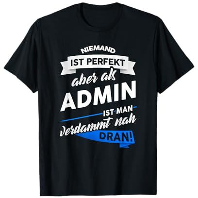 T-Shirt Admin - Beruf Geschenk Administrator IT PC Spruch T-Shirt