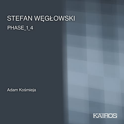 Weglowski: Phase 1-4 - Stücke for Piano solo