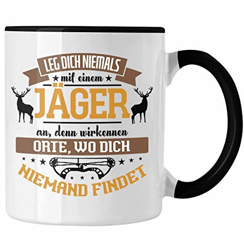 Trendation - Jäger Tasse Hochsitz! Lustiges Geschenk für Jäger Leg Dich Niemals Mit Einem Jäger An (Schwarz)