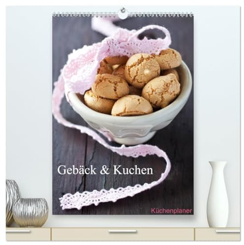 Gebäck und Kuchen Küchenplaner (hochwertiger Premium Wandkalender 2026 DIN A2 hoch), Kunstdruck in Hochglanz: Gebäck und Kuchen zum Anbeissen (CALVENDO Lifestyle)