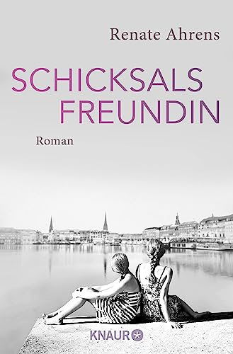 Schicksalsfreundin: Roman