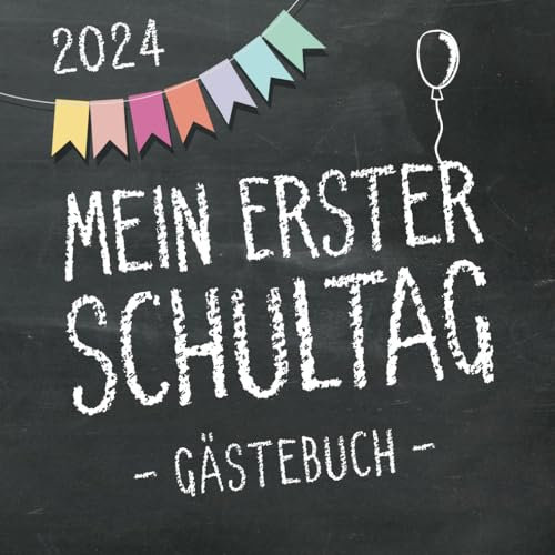 Mein erster Schultag 2024, Gästebuch zum Schulanfang für Mädchen und Jungen: Erinnerungsalbum & Fotobuch als Geschenk für die Schultüte zum ersten Schultag