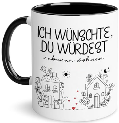 Tasse Freundin Geschenke mit Spruch - ICH WÜNSCHTE, DU WÜRDEST NEBENAN WOHNEN, Beste Freundin Geschenke, Geburtstagsgeschenk für Frauen, Geschenkidee für BFF, Schwester, Kollegin