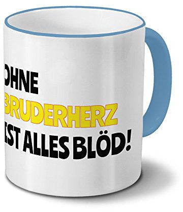 digital print Tasse mit Namen Bruderherz - Motiv Ohne Bruderherz ist Alles Blöd! - Namenstasse, Kaffeebecher, Mug, Becher, Kaffeetasse - Farbe Hellblau