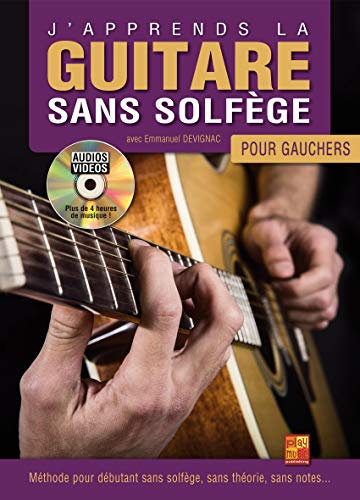 J'apprends la guitare sans solfège pour gauchers - 1 Livre + 1 Disque (Audios/Vidéos)