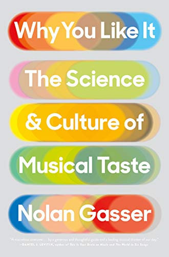 Why You Like It: The Science & Culture of Musical Taste (English Edition)