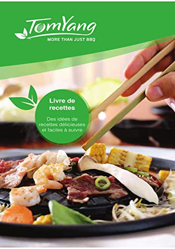 TomYang® Livre de cuisine Hot Pot en français - Recettes thaïlandaises, BBQ coréen, Fondue asiatique, Marinades, Sauces et Base de Soupe
