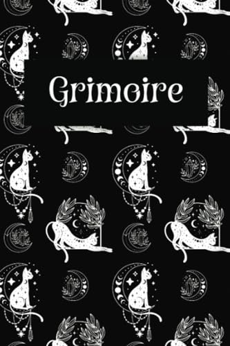 A Grimoire Notebook, Journal For The Witch and Wizard, Halloween Notebook, Spellcasting Delights: A Wizard's Grimoire for Enthusiasts To Store All ... Lined, Each Page Dated, Days Of The Week