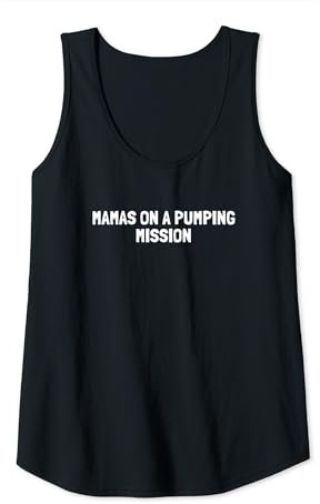 Womens Mamas On A Pumping Mission - Breast Milk- Breast Pump Quotes Tank Top