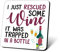 CS986 I just rescued some wine, it was trapped in a bottle Novelty Funny Coffee Tea Drink Gift Glossy MDF Wooden Coaster Humorous Gift for Women, Her, Friend, Mum - Home Bar Kitchen Accessory