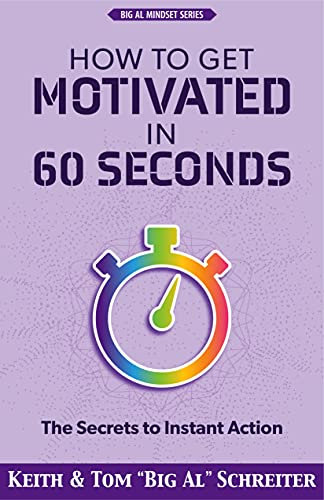 How to Get Motivated in 60 Seconds: The Secrets to Instant Action (English Edition)