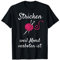Stricken Weil Mord Falsch Ist Strickerin Häkeln T-Shirt