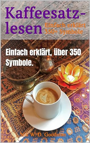 Kaffeesatzlesen : Einfach erklärt, über 350 Symbole.