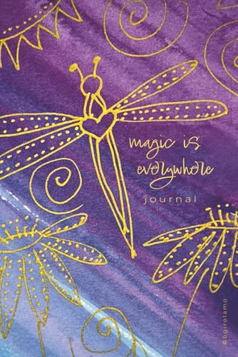 Magic Is Everywhere Journal: Capturing the beauty that transforms life